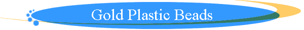 Gold Plastic Beads